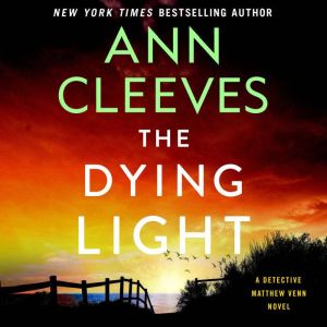 The Dying Light, Ann Cleeves