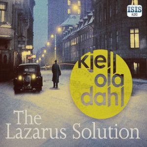 The Lazarus Solution, Kjell Ola Dahl