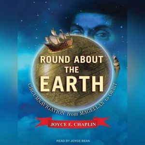 Round About the Earth, Joyce E. Chaplin