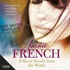 If Blood Should Stain the Wattle The..., Jackie French