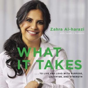 What It Takes To Live And Lead with ..., Zahra Alharazi with Sarah J Robbins