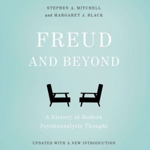Freud and Beyond, Stephen A. Mitchell