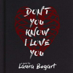 Dont You Know I Love You, Laura Bogart