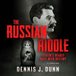 The Russian Riddle, Dennis J. Dunn