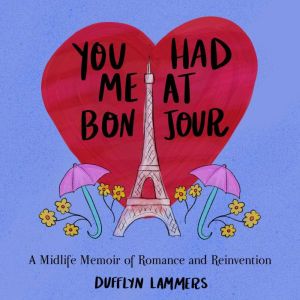 You Had Me at Bonjour, Dufflyn Lammers