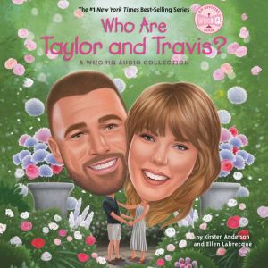 Who Are Taylor and Travis? A Who HQ ..., Kirsten Anderson