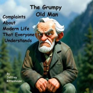 The Grumpy Old Man, Jeffrey Rittenhouse