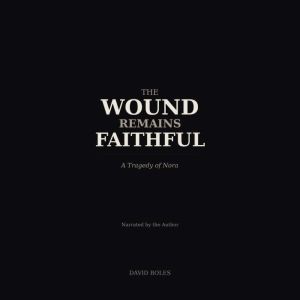 The Wound Remains Faithful: A Tragedy of Nora