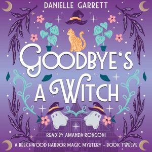 Goodbyes a Witch, Danielle Garrett