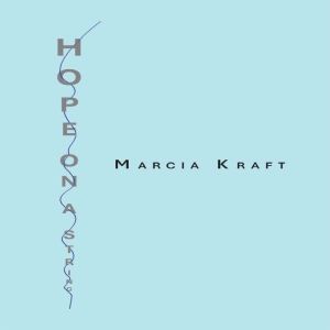 Hope On A String, Marcia Kraft
