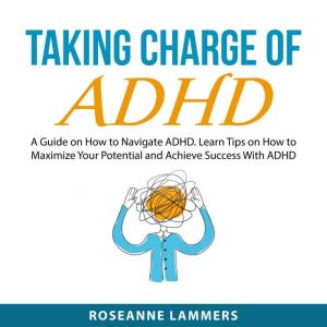 Taking Charge of ADHD, Roseanne Lammers