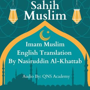 Sahih Muslim English Audio, Imam Muslim
