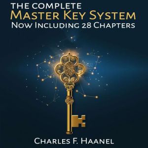 The Complete Master Key System, Charles F. Haanel