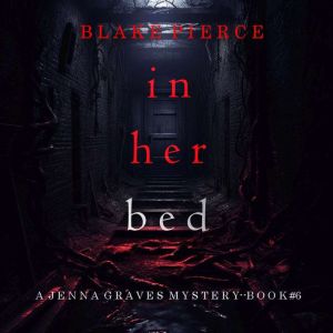 In Her Bed (A Jenna Graves Suspense ThrillerBook 6): Digitally narrated using a synthesized voice