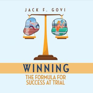 Winning: The Formula for Success at Trial