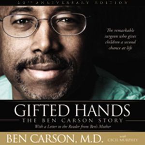 Gifted Hands, Ben Carson, M.D.
