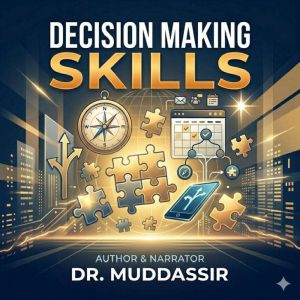 Decision Making Skills, Dr.Muddassir