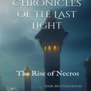 Chronicles of the Last Light, Erik McCullough