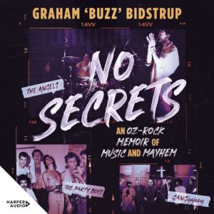 No Secrets An Ozrock memoir of musi..., Graham Bidstrup