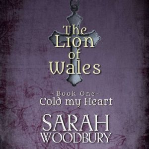Cold My Heart, Sarah Woodbury