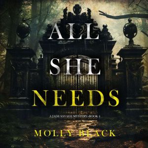 All She Needs (A Jade Savage FBI Suspense ThrillerBook 4): Digitally narrated using a synthesized voice