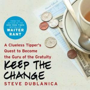 Keep the Change, Steve Dublanica