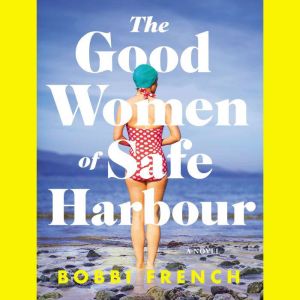The Good Women of Safe Harbour, Bobbi French