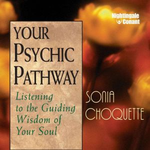 Your Psychic Pathway, Sonia Choquette