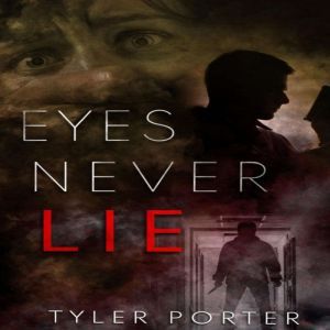 Eyes Never Lie, Tyler Porter
