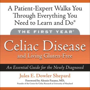 The First Year Celiac Disease and Li..., Jules E. Dowler Shepard