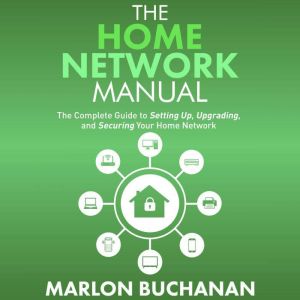 The Home Network Manual, Marlon Buchanan