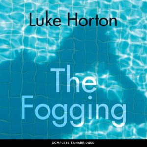The Fogging, Luke Horton