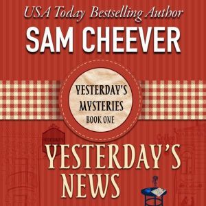 Yesterdays News, Sam Cheever