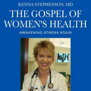 The Gospel of Women's Health: Awakening Athena Again