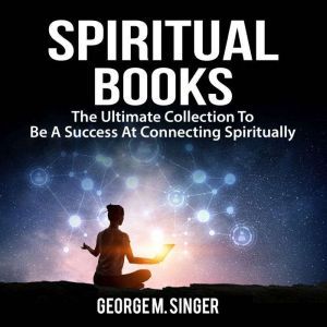 Spiritual Books The Ultimate Collect..., George M. Singer