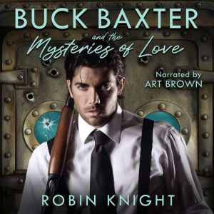 Buck Baxter and the Mysteries of Love