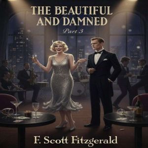 The Beautiful and Damned Part III, F. Scott Fitzgerald