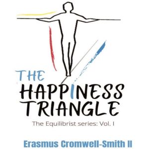 The Happiness Triangle: The Equilibrist Series: Vol. 1
