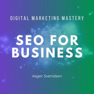 SEO for business, asger svendsen