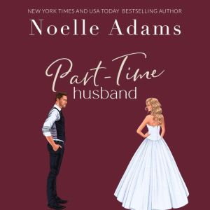 PartTime Husband, Noelle Adams