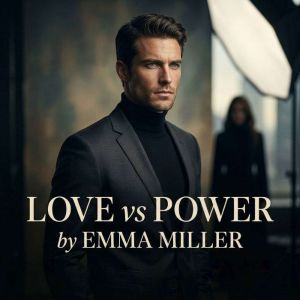 LOVE VS POWER, Emma Miller