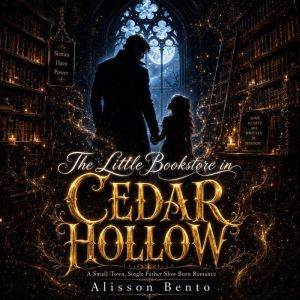 The Little Bookstore in Cedar Hollow, Alisson Bento