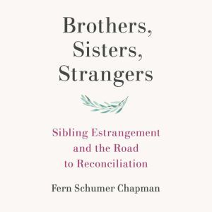 Brothers, Sisters, Strangers, Fern Schumer Chapman
