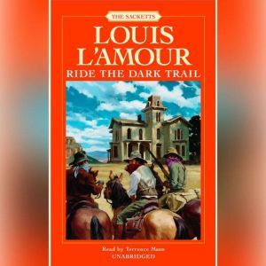 Ride the Dark Trail, Louis LAmour