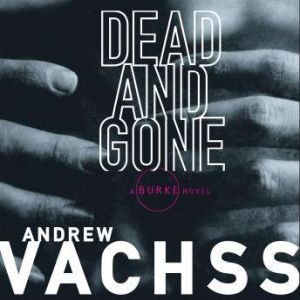 Dead and Gone, Andrew Vachss