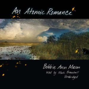 An Atomic Romance, Bobbie Ann Mason