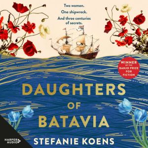 Daughters of Batavia: From the winner of the Banjo Prize 2023 comes a tender and moving historical novel, perfect for readers