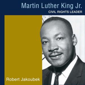 Martin Luther King, Jr., Robert Jakoubek