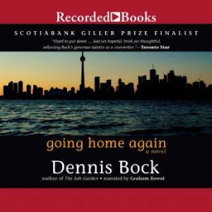 Going Home Again, Dennis Bock