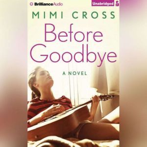 Before Goodbye, Mimi Cross